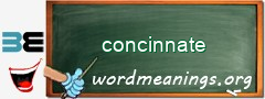 WordMeaning blackboard for concinnate